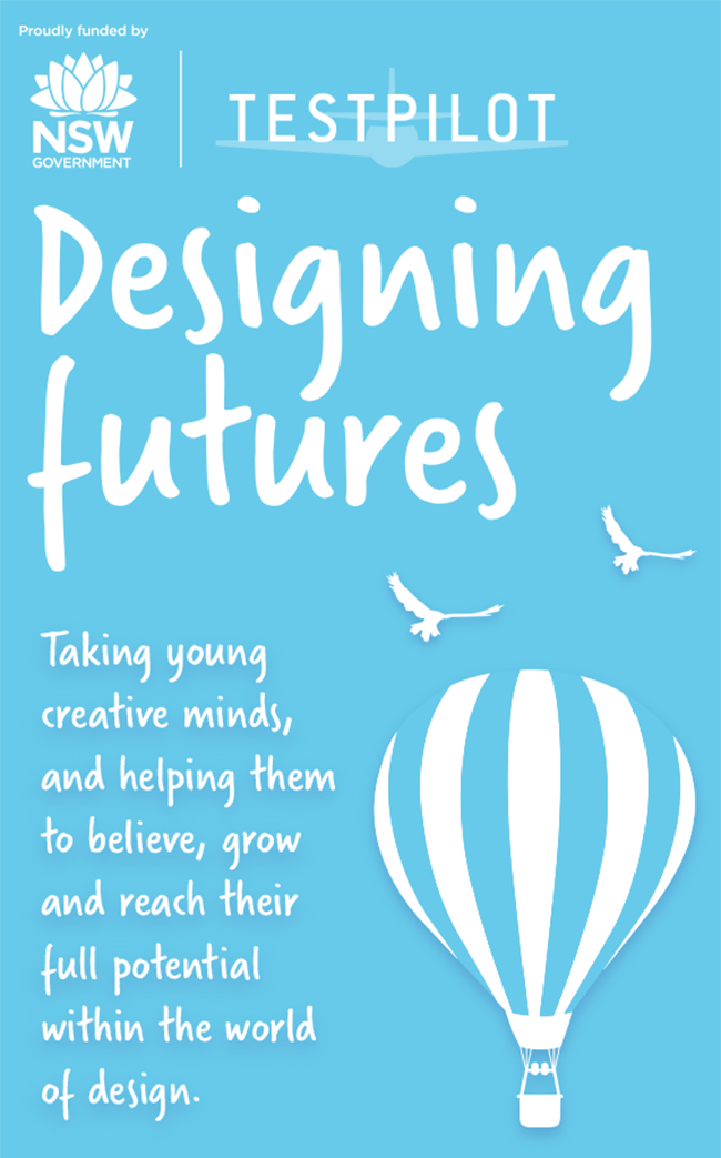 Designing futures - taking young creative minds, and helping them believe, grow and reach their full potential within the world of design.